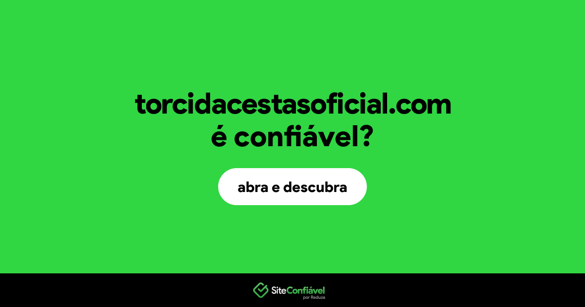 O site torcidacestasoficial.com é confiável?