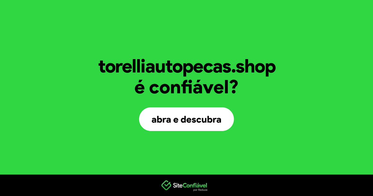 O site torelliautopecas.shop é confiável?