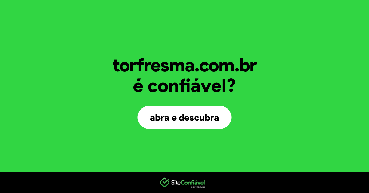 O site torfresma.com.br é confiável?