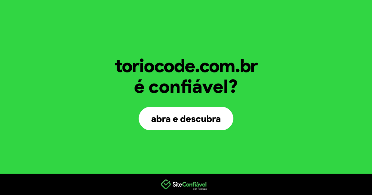 O site toriocode.com.br é confiável?