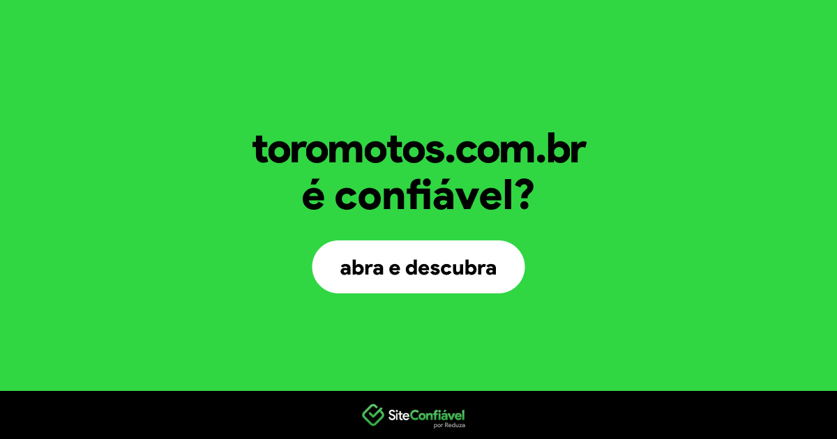 O site toromotos.com.br é confiável?