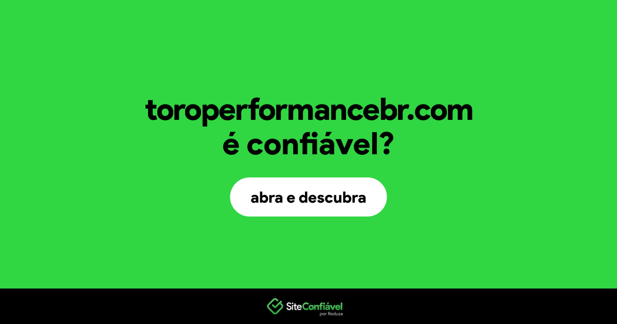 O site toroperformancebr.com é confiável?