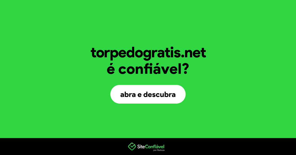 O site torpedogratis.net é confiável?