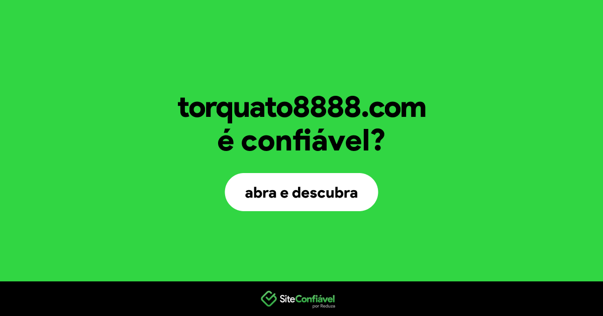 O site torquato8888.com é confiável?