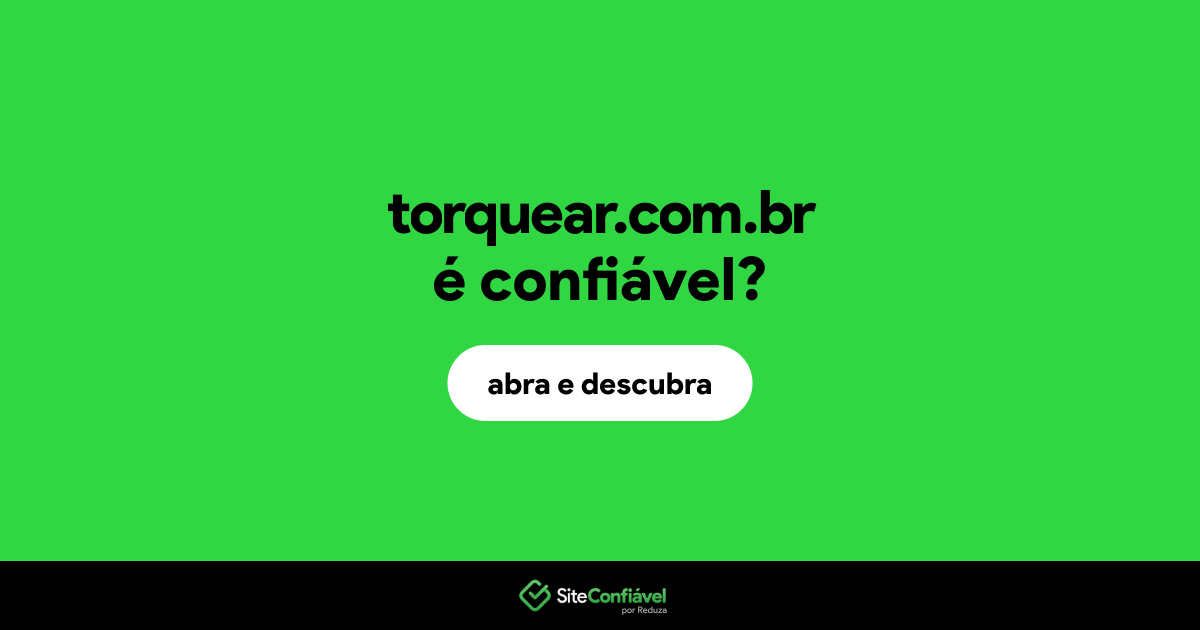 O site torquear.com.br é confiável?