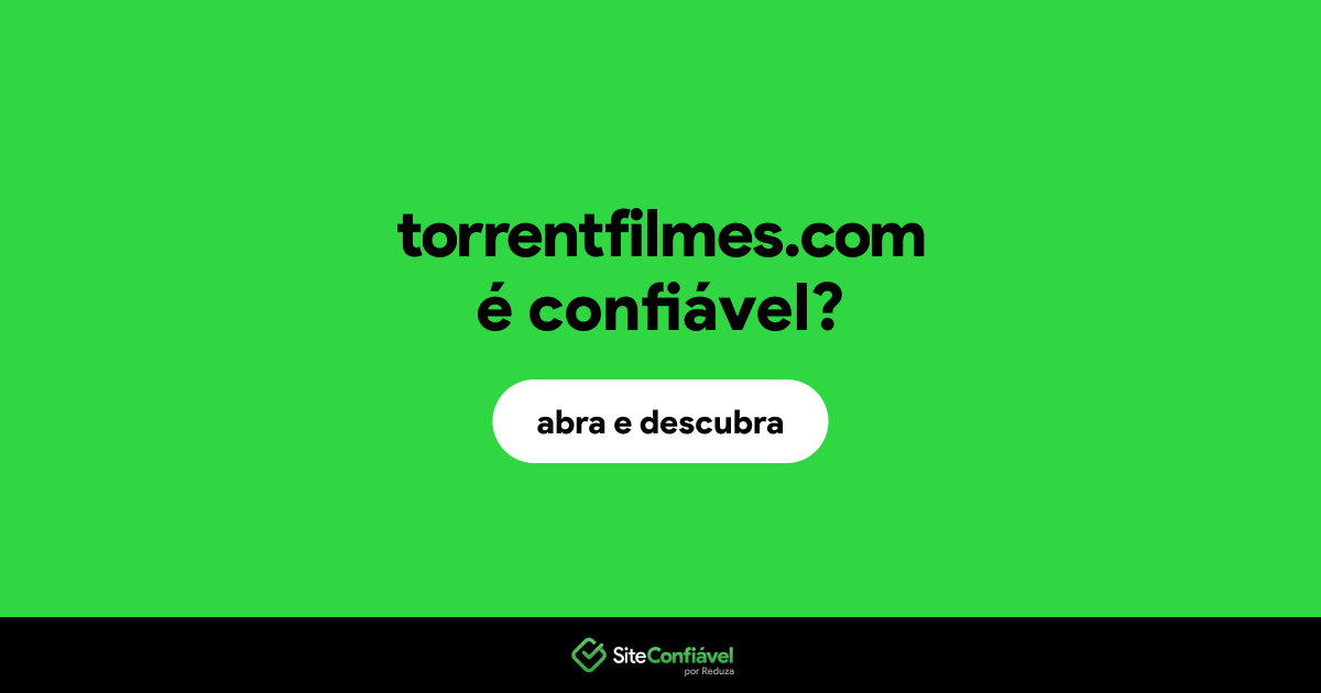 O site torrentfilmes.com é confiável?