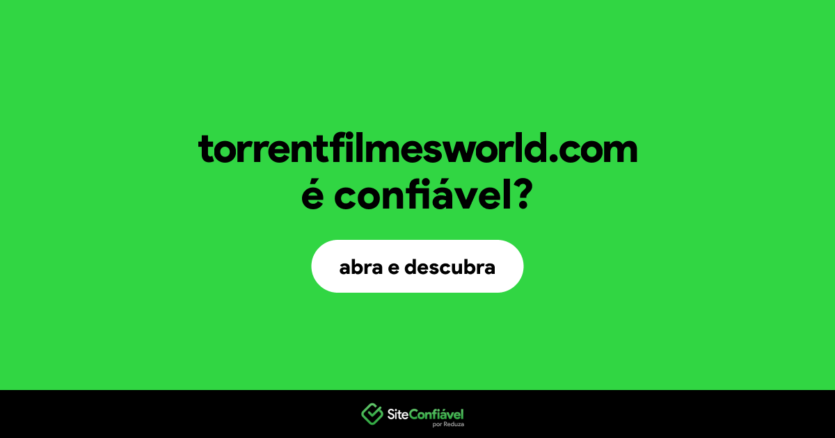 O site torrentfilmesworld.com é confiável?