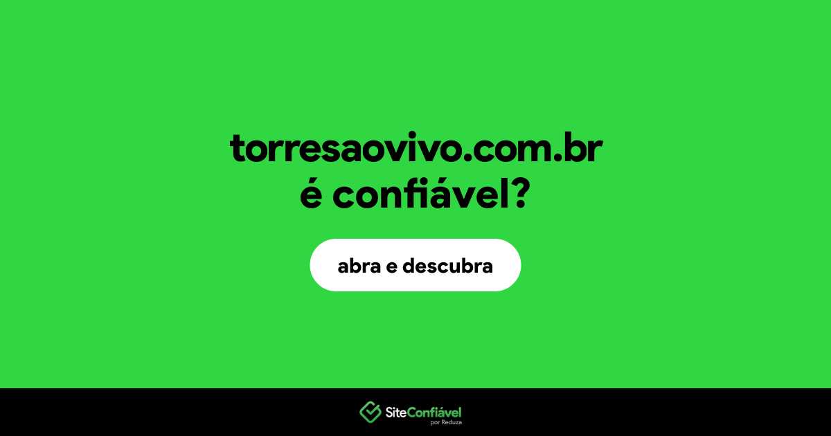 O site torresaovivo.com.br é confiável?