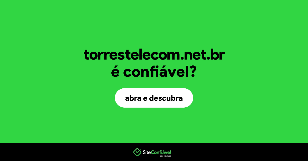 O site torrestelecom.net.br é confiável?