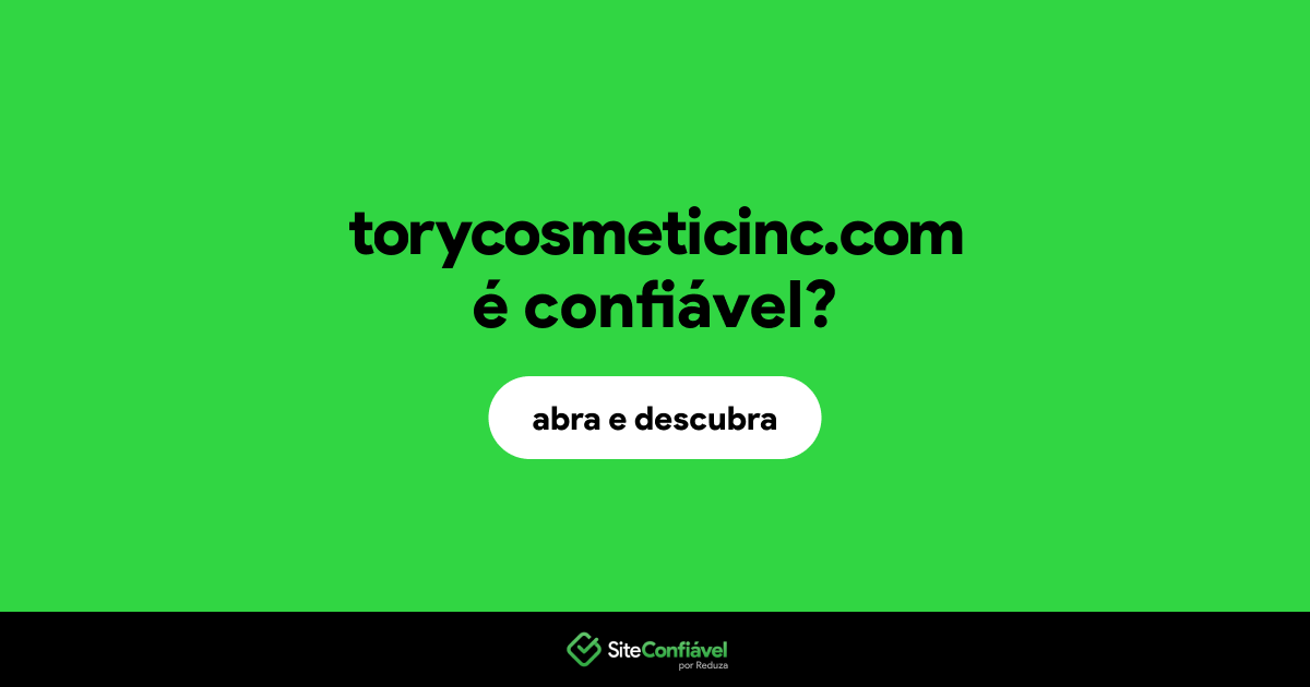 O site torycosmeticinc.com é confiável?
