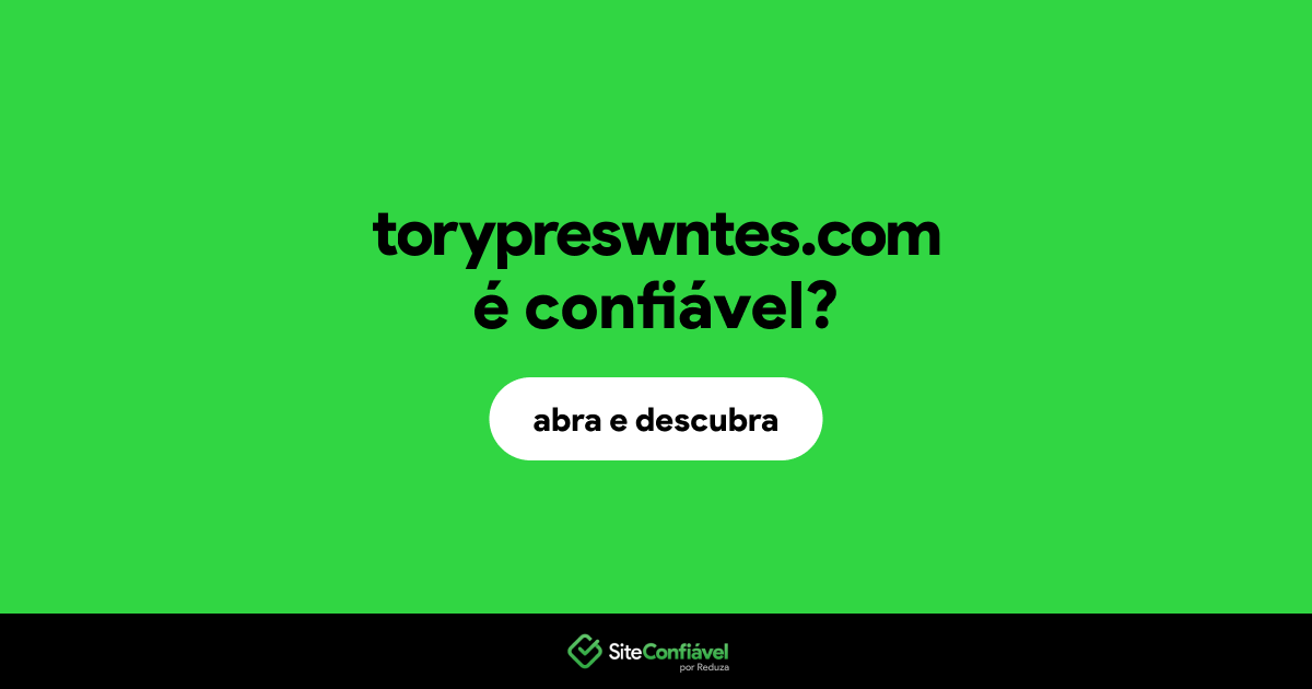 O site torypreswntes.com é confiável?