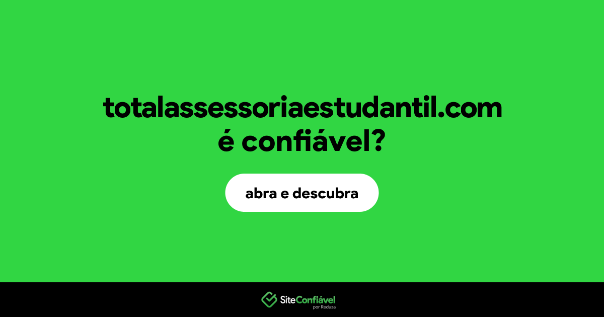 O site totalassessoriaestudantil.com é confiável?