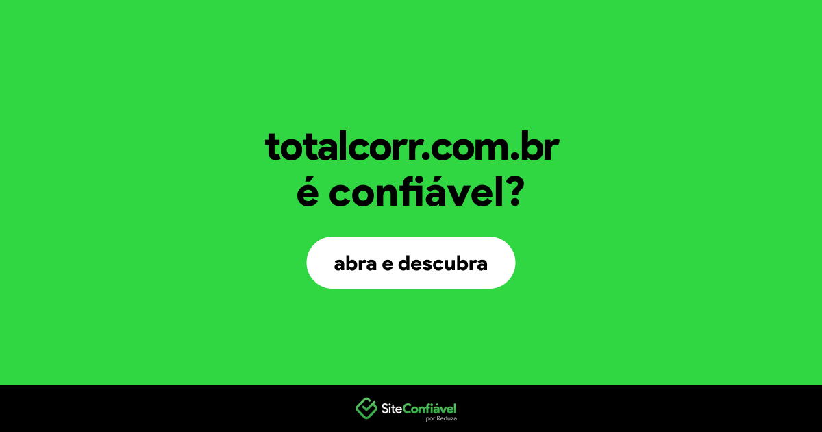 O site totalcorr.com.br é confiável?
