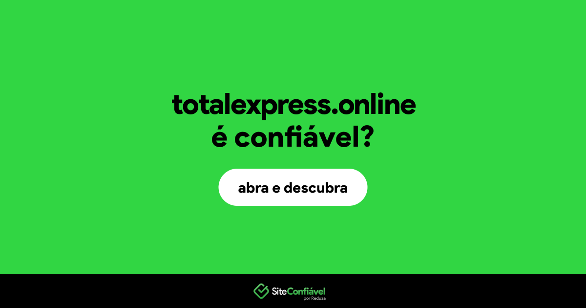 O site totalexpress.online é confiável?
