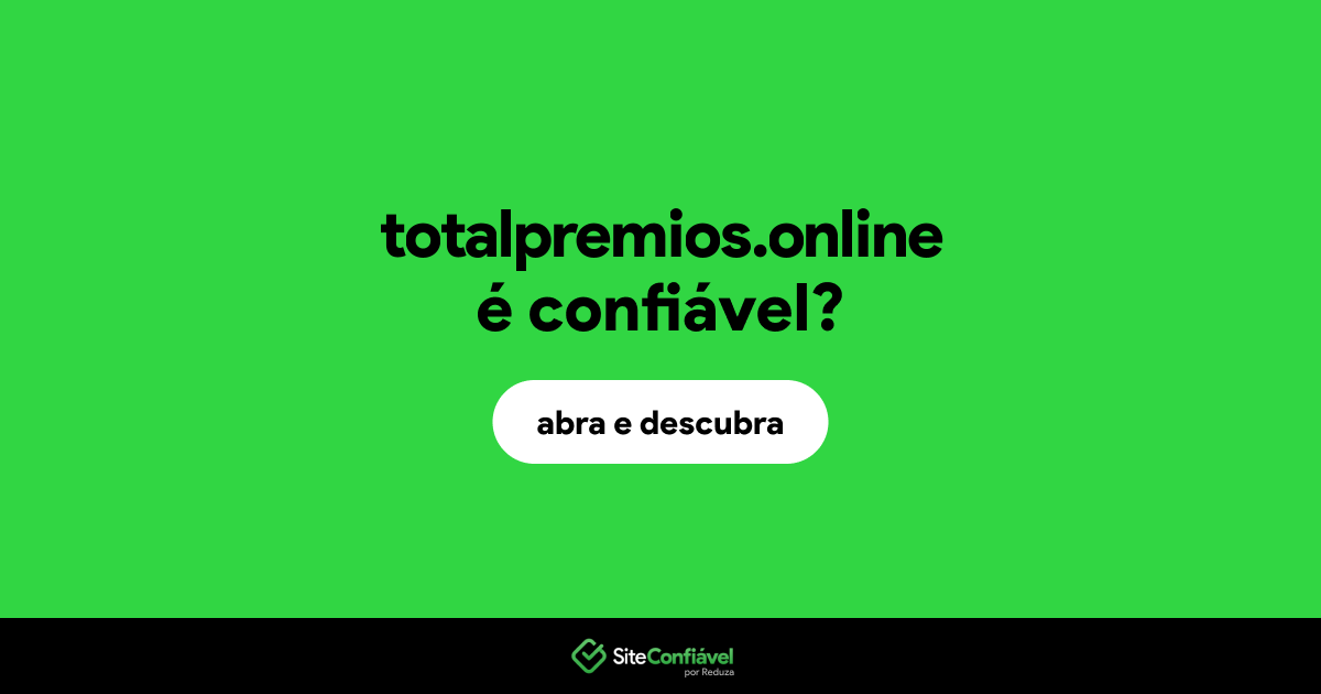 O site totalpremios.online é confiável?