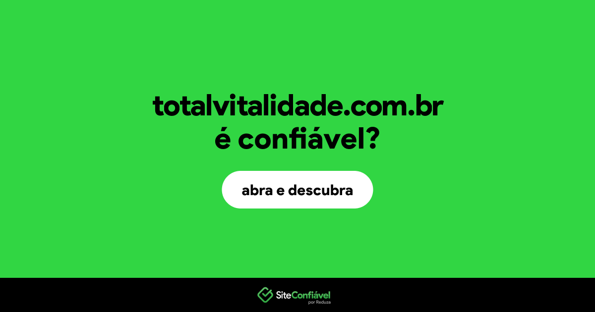 O site totalvitalidade.com.br é confiável?