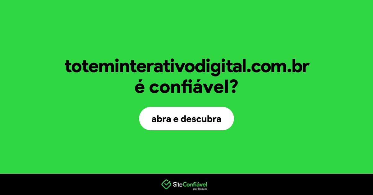 O site toteminterativodigital.com.br é confiável?