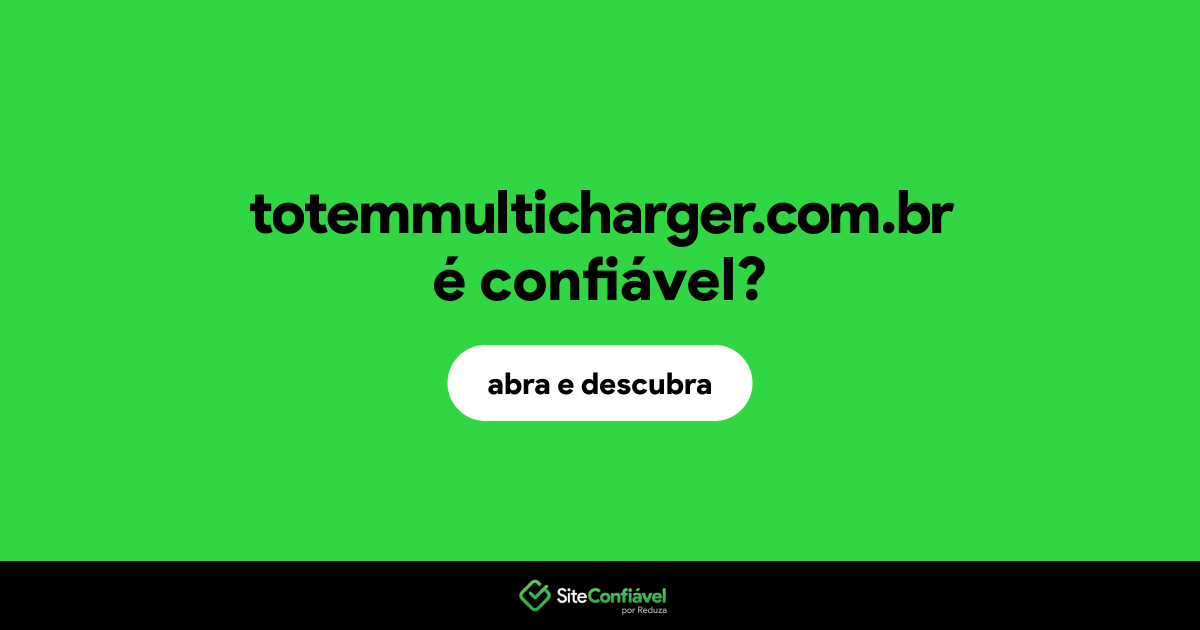 O site totemmulticharger.com.br é confiável?