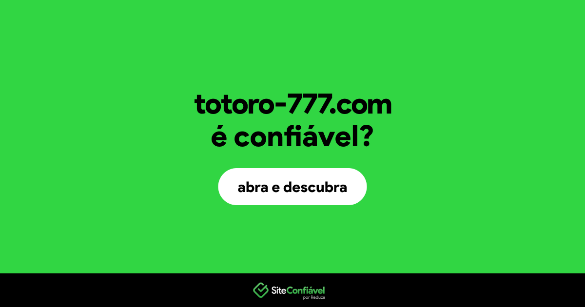 O site totoro-777.com é confiável?