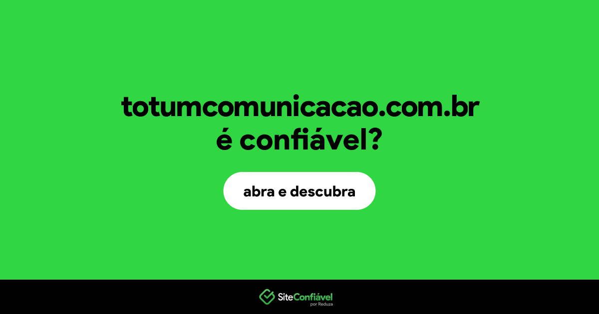 O site totumcomunicacao.com.br é confiável?