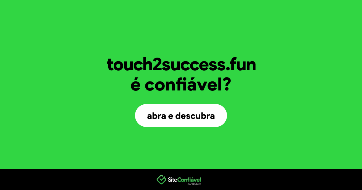 O site touch2success.fun é confiável?