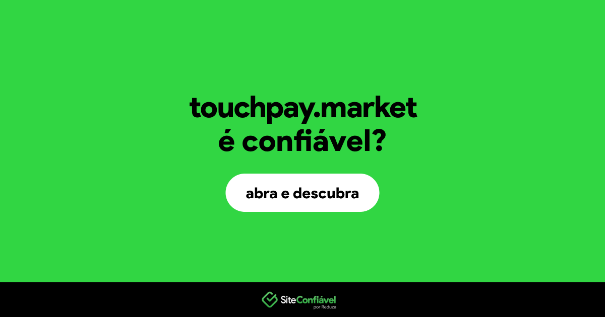 O site touchpay.market é confiável?