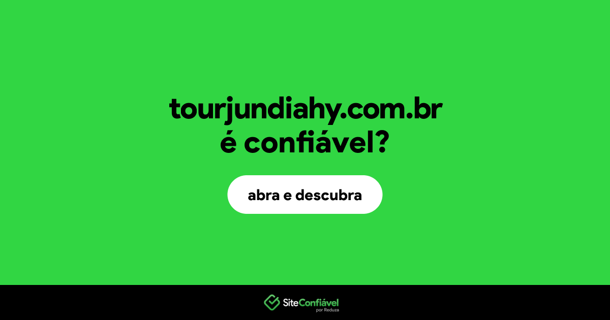 O site tourjundiahy.com.br é confiável?