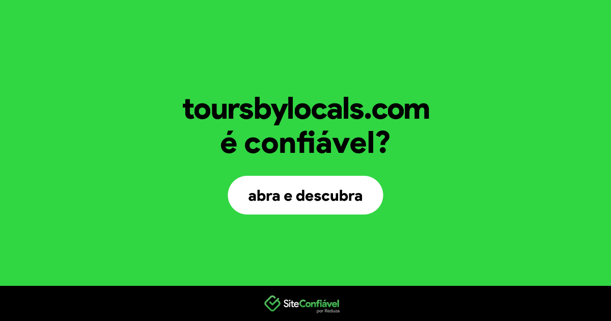 O site toursbylocals.com é confiável?