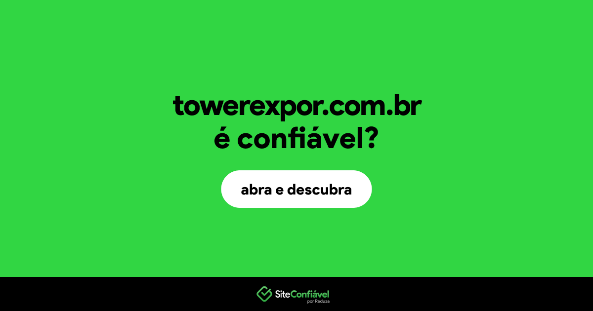 O site towerexpor.com.br é confiável?