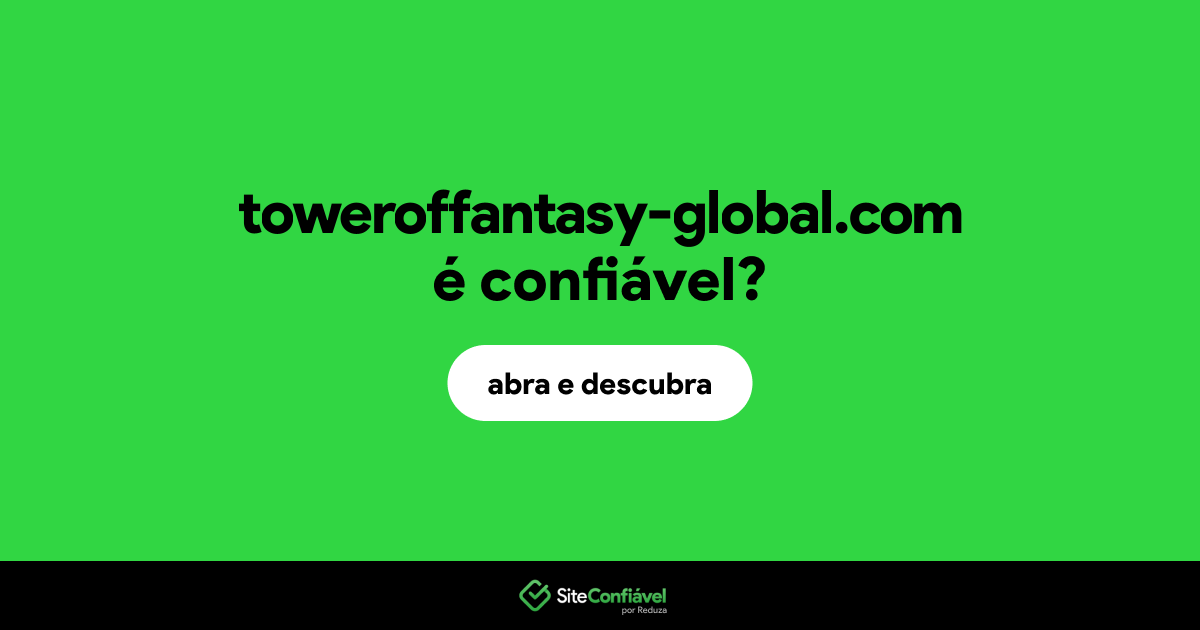 O site toweroffantasy-global.com é confiável?