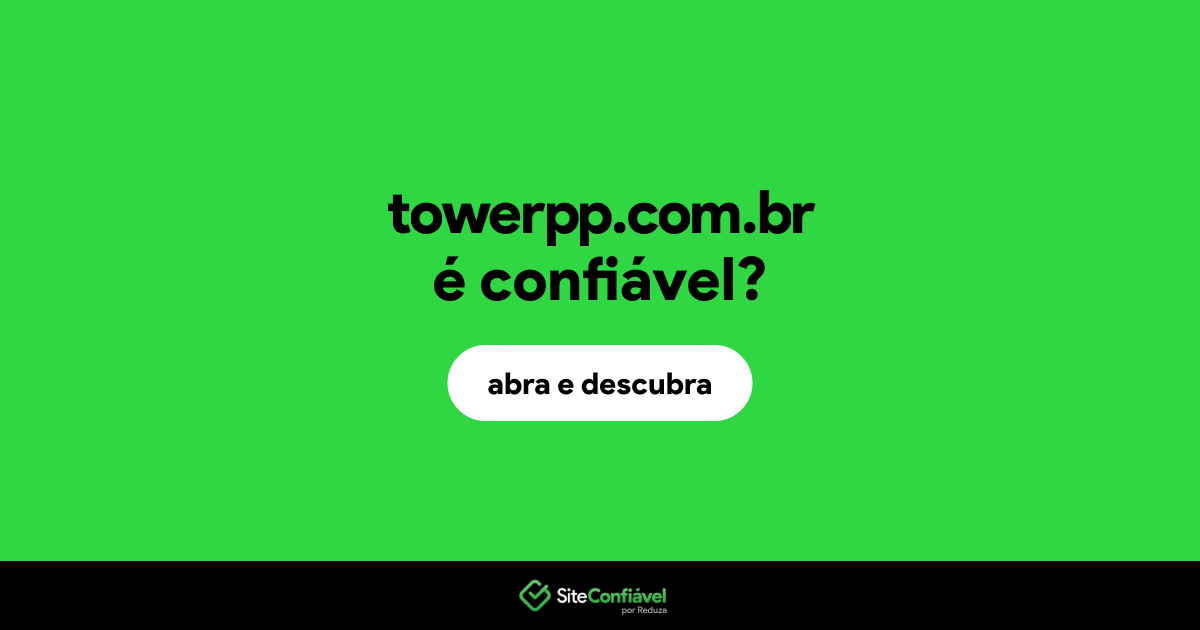 O site towerpp.com.br é confiável?