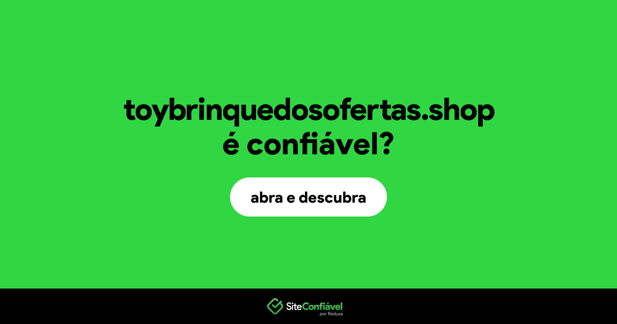 O site toybrinquedosofertas.shop é confiável?