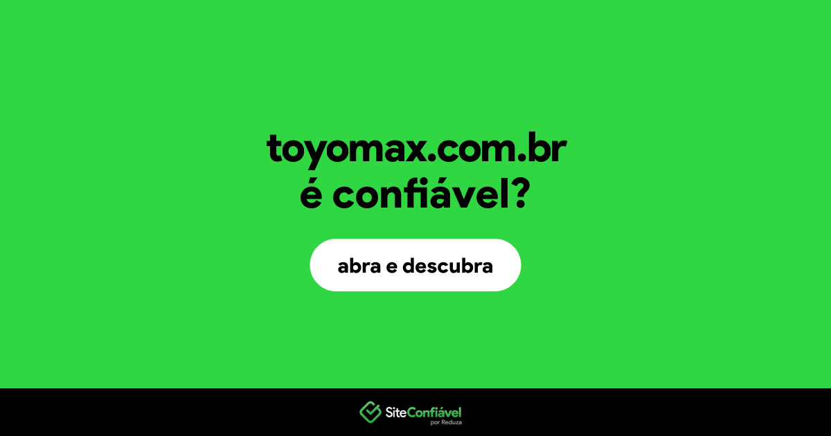 O site toyomax.com.br é confiável?