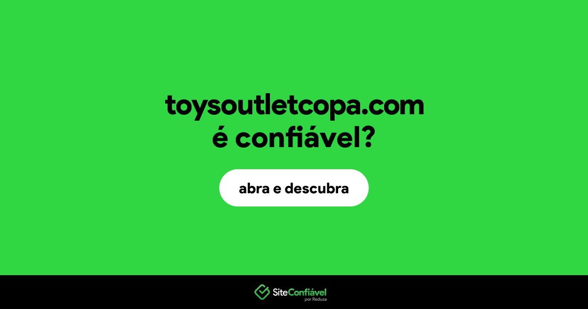 O site toysoutletcopa.com é confiável?