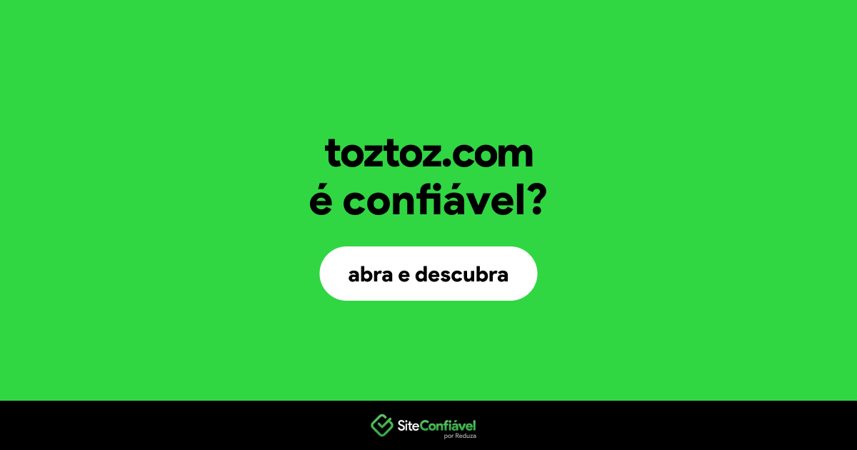 O site toztoz.com é confiável?