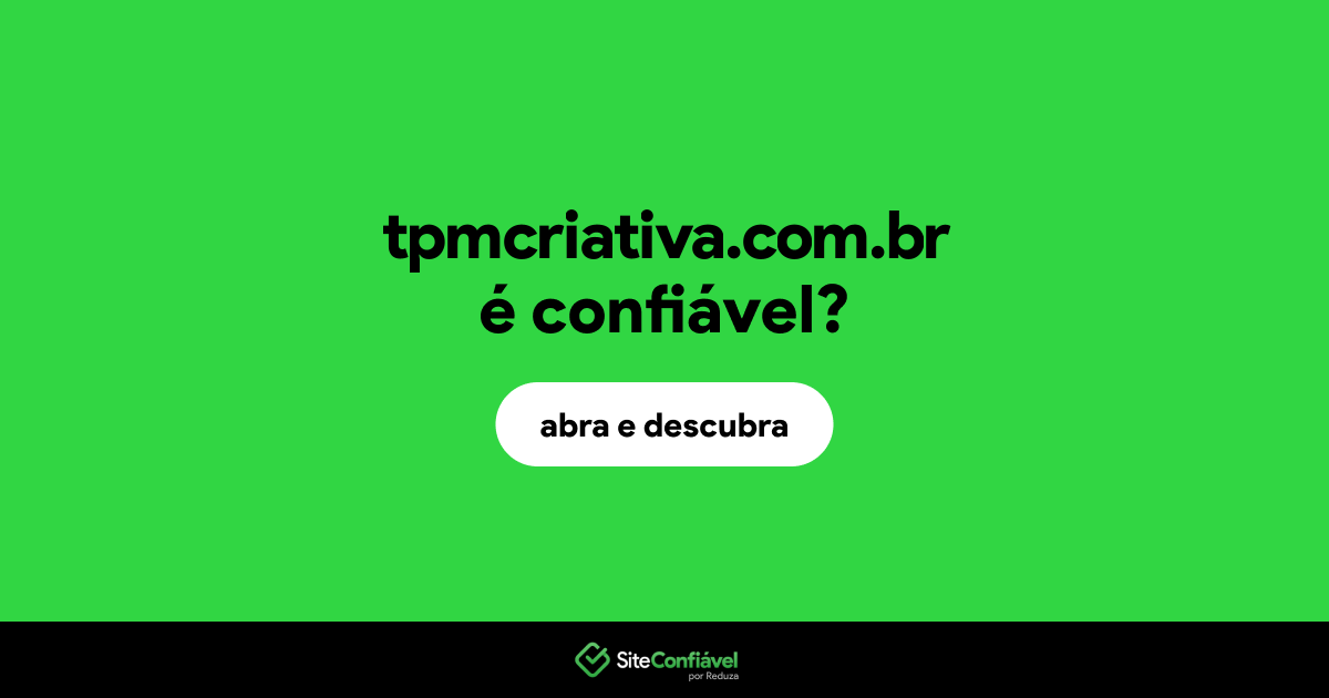 O site tpmcriativa.com.br é confiável?