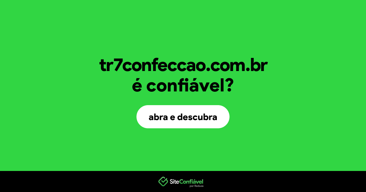 O site tr7confeccao.com.br é confiável?