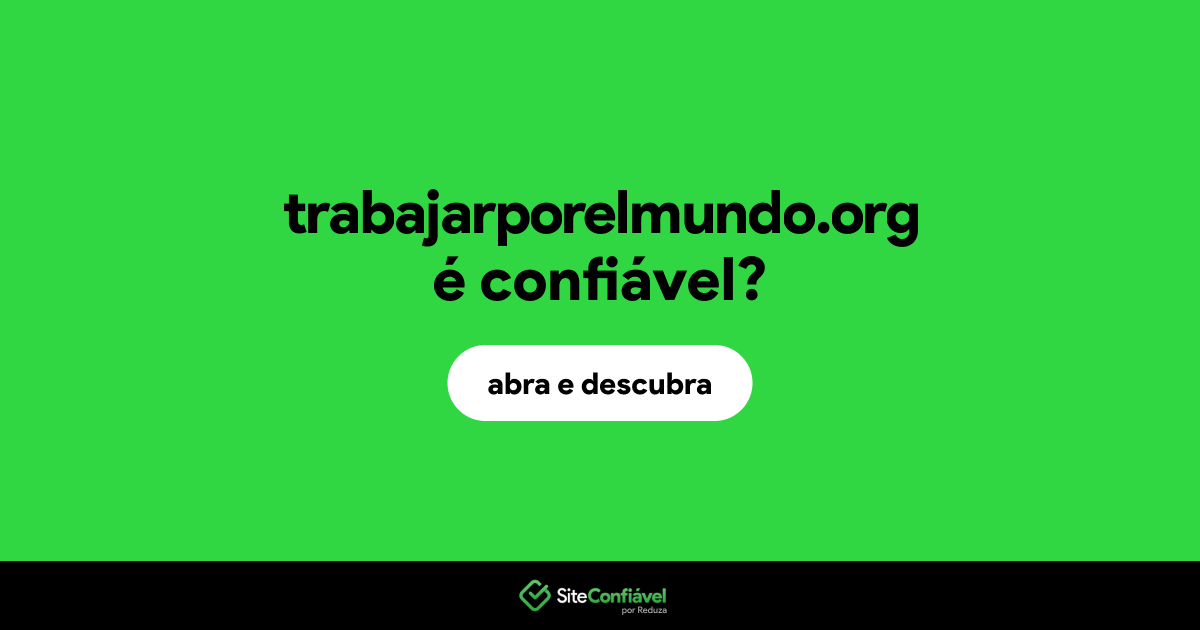 O site trabajarporelmundo.org é confiável?