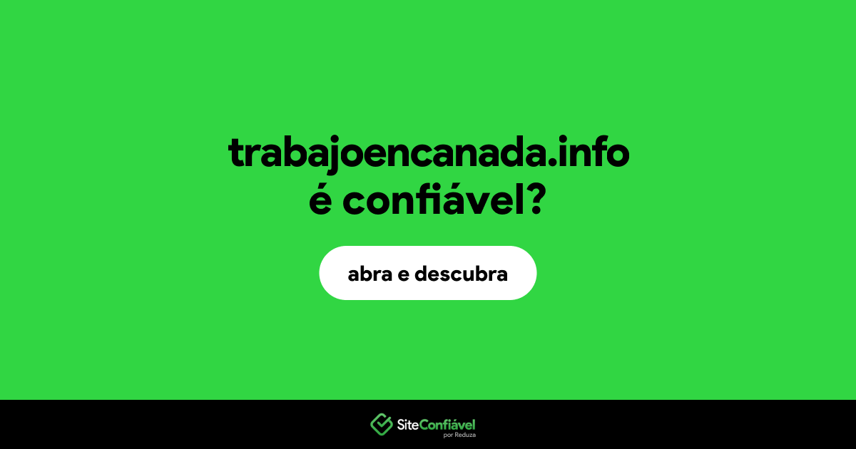 O site trabajoencanada.info é confiável?