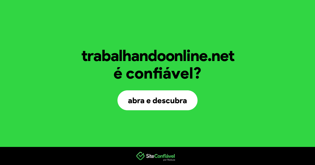 O site trabalhandoonline.net é confiável?