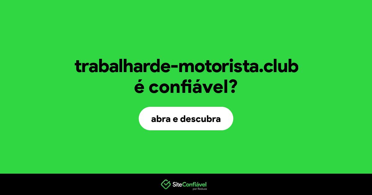 O site trabalharde-motorista.club é confiável?