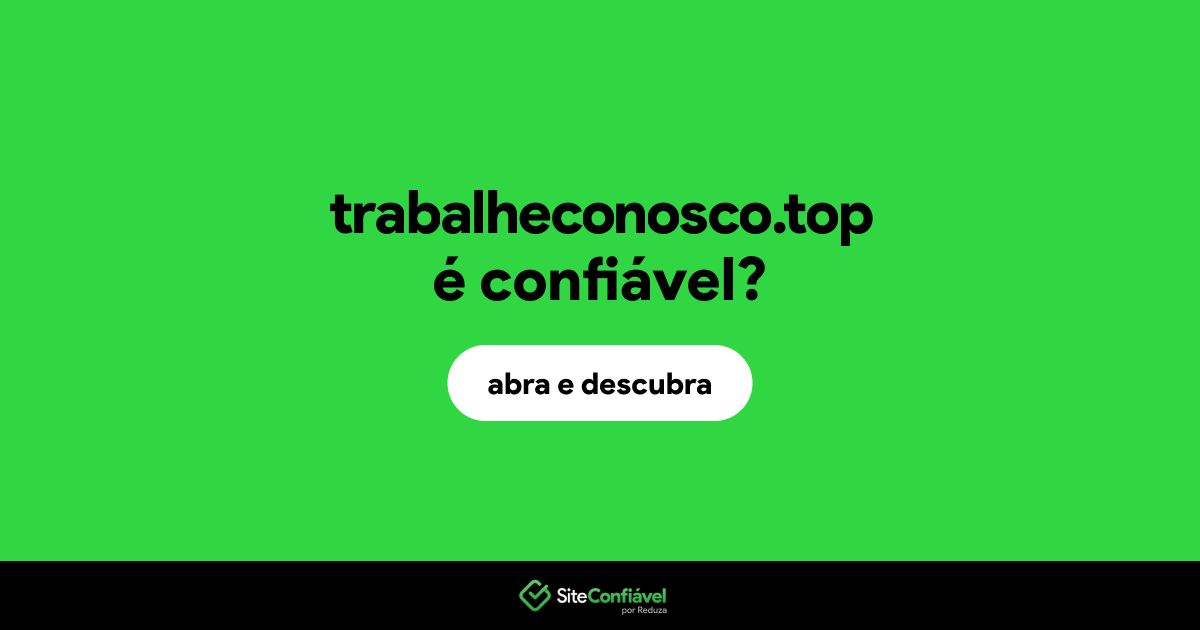 O site trabalheconosco.top é confiável?