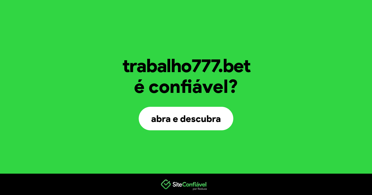 O site trabalho777.bet é confiável?