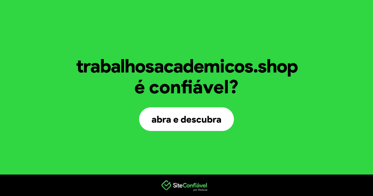 O site trabalhosacademicos.shop é confiável?