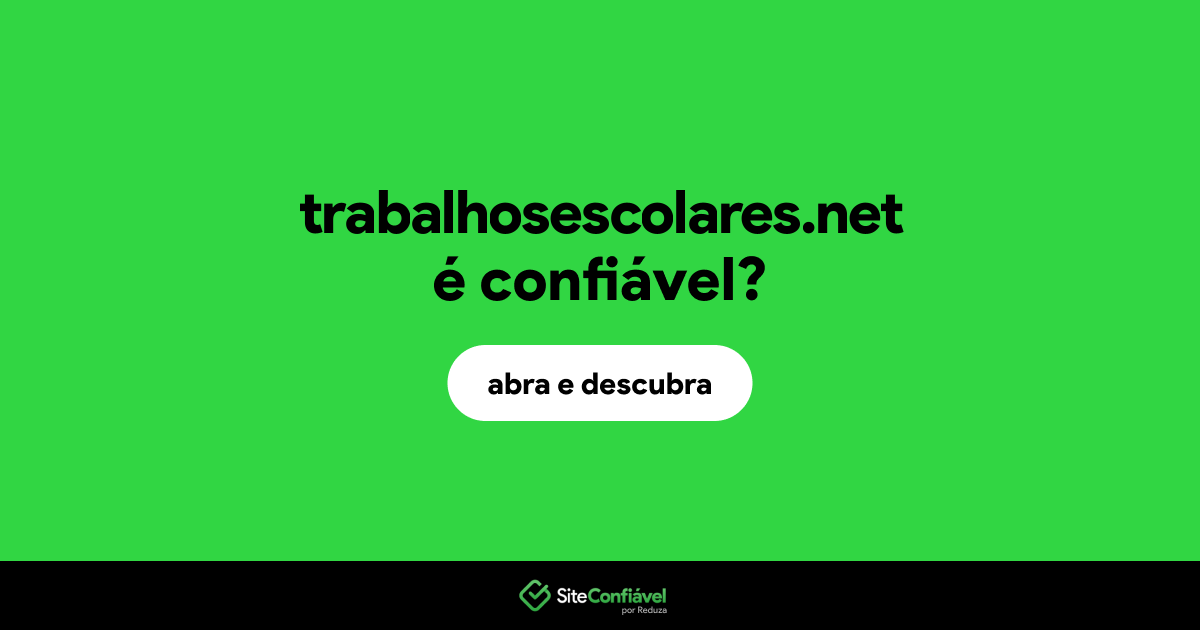 O site trabalhosescolares.net é confiável?