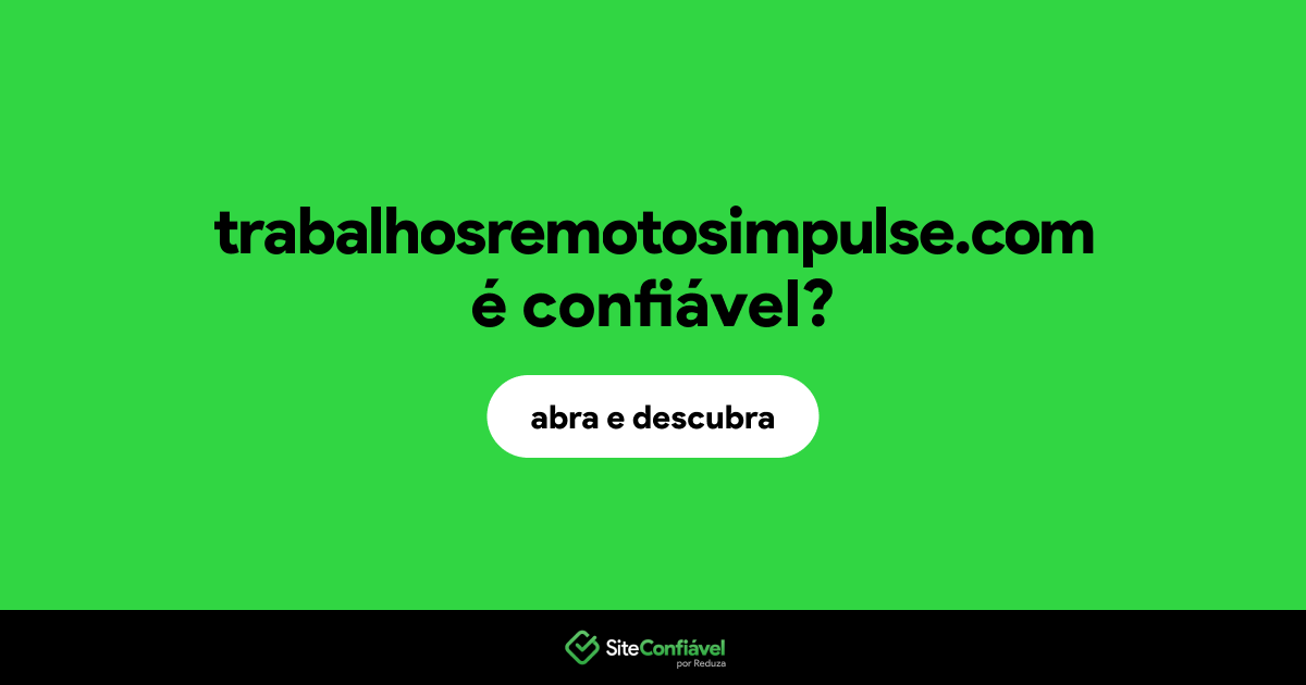 O site trabalhosremotosimpulse.com é confiável?