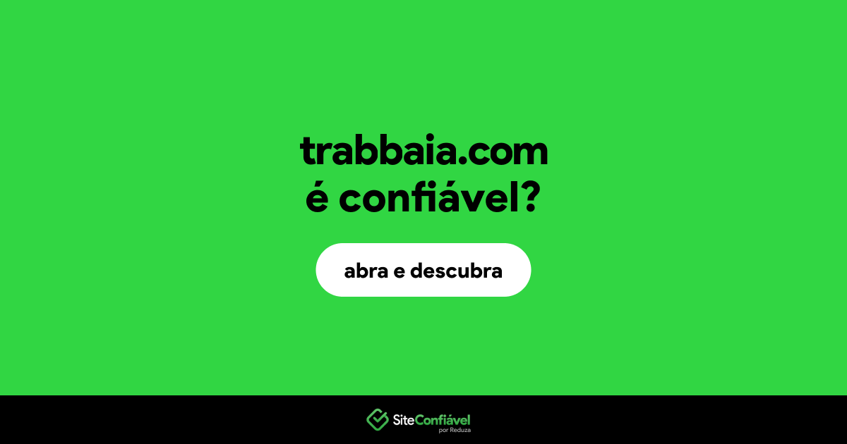 O site trabbaia.com é confiável?