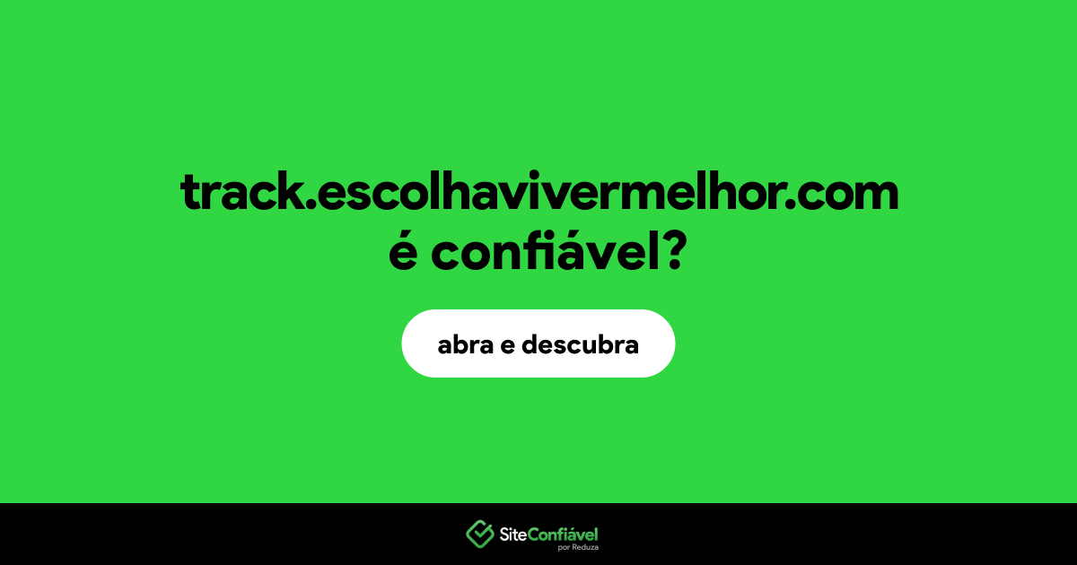 O site track.escolhavivermelhor.com é confiável?