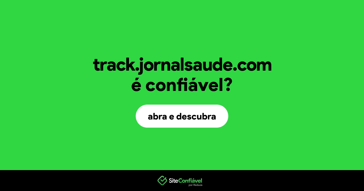 O site track.jornalsaude.com é confiável?
