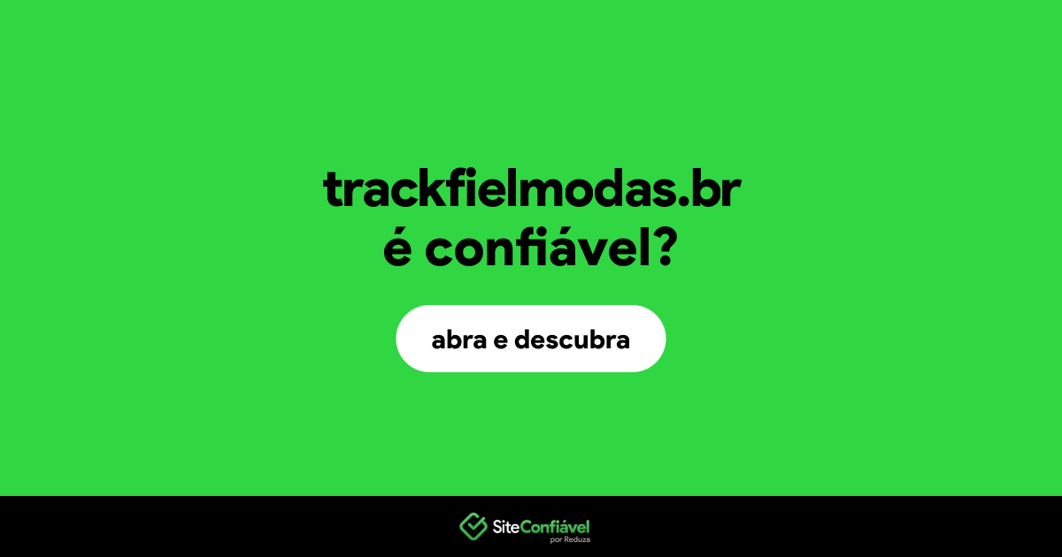 O site trackfielmodas.br é confiável?